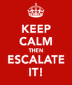 103px-Keep-calm-then-escalate-it.png